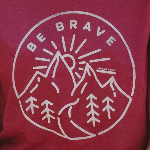 Be Brave T-Shirt