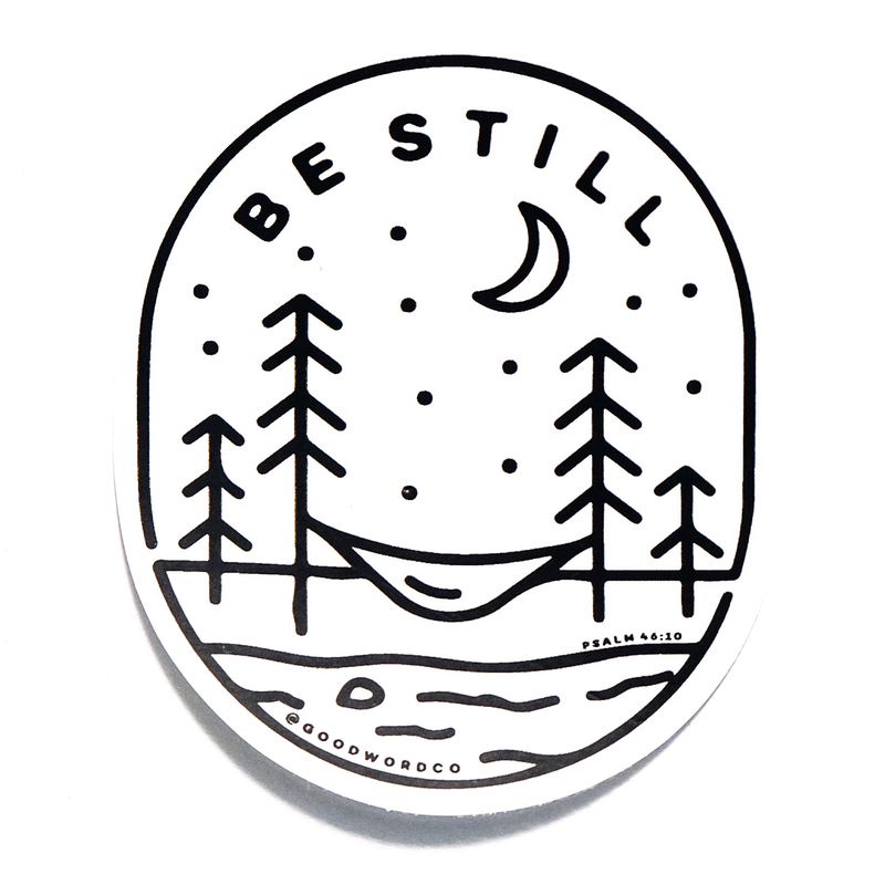 Be Still Sticker