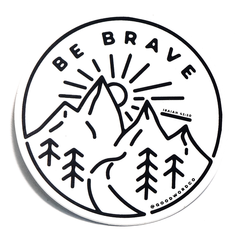 Be Brave Sticker